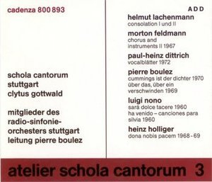 Atelier Schola Cantorum 3: Lachenmann В· Feldman В· Dittrich В· Boulez В· Nono В· Holliger