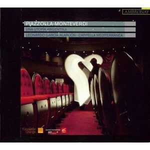 Piazzolla-monteverdi - Una Utopia Argentina