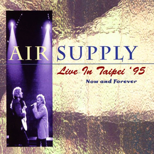 Now And Forever: Live In Taipei '95