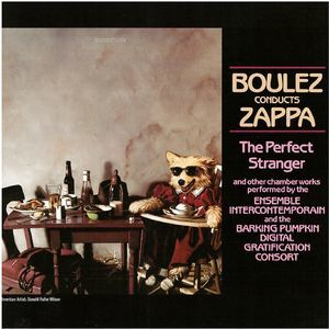 Boulez Conducts Zappa: The Perfect Stranger