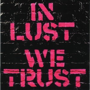 In Lust We Trust