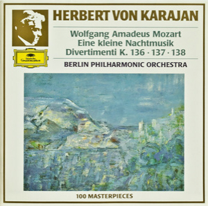 Eine Kleine Nachtmusik / Divertimenti KV 136 • 137 • 138 (Berliner Philharmoniker, Herbert von Karajan)
