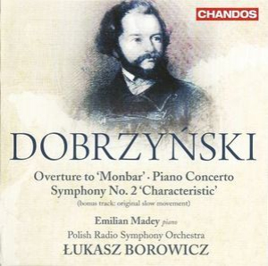 Dobrzynski – Piano Concerto, Symphony No.2 – Emilian Madey