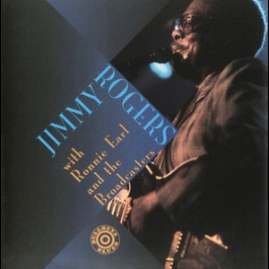 Jimmy Rogers With Ronnie Earl And The Broadcasters