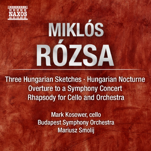Rozsa - Hungarian Sketches; Cello Rhapsody