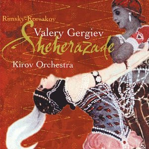 Sheherazade - Valery Gergiev, Kirov Orchestra