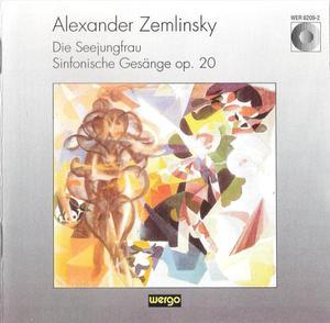 Zemlinsky - Die Seejungfrau, Sinfonische Gesaenge