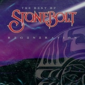 Regeneration: The Best Of Stonebolt