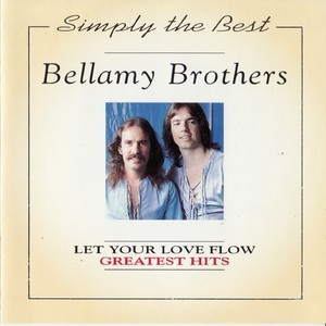 Simply The Best... Bellamy Brothers - Let Your Love Flow, Greatest Hits