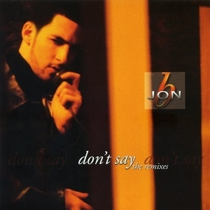 Don't Say (the Remixes)