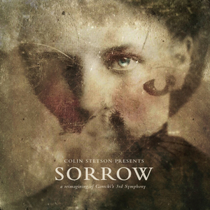 Sorrow A Reimagining Of Gorecki's 3rd Symphony