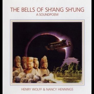 The Bells Of Sh'ang Sh'ung: A Soundpoem