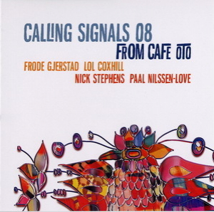 Calling Signals 08 - From Cafe Oto