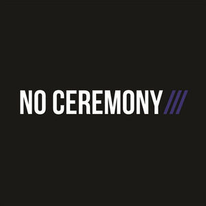 No Ceremony