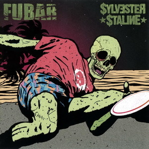 F.u.b.a.r. / Sylvester Staline