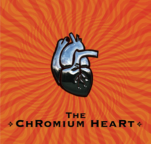 The Chromium Heart