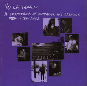 A Smattering Of Outtakes And Rarities 1986-2002