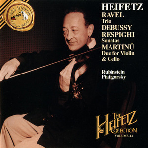 The Heifetz Collection, Vol.44: Debussy / Respighi / Ravel / Martinu