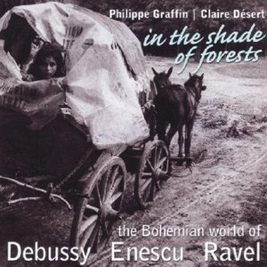 In The Shades Of Forests: G. Enescu, M. Ravel, C. Debussy