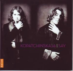 Kopatchinskaja And Say Play Beethoven, Ravel, Bartok & Say