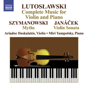 Lutoslawski, Szymanowski, Janacek - Music For Violin And Piano