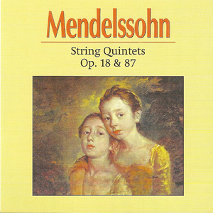 Mendelssohn: String Quintets Op.18 & 87