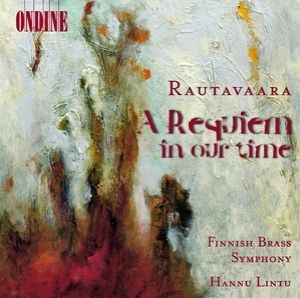 Rautavaara - A Requiem In Our Time