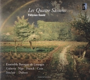 Felicien David – Les Quatre Saisons (quintettes) – Ensemble Baroque De Limoges (disc 1)