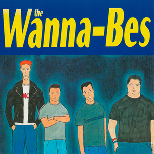 The Wanna-Bes