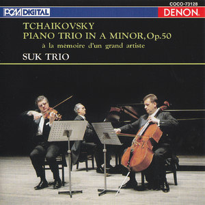 Piotr Ilyich Tchaikovsky. Piano Trio in A minor, Op.50
