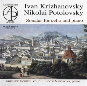 Krizhanovsky, Potolovsky - Cello And Piano Works - Domzal, Nawrocka
