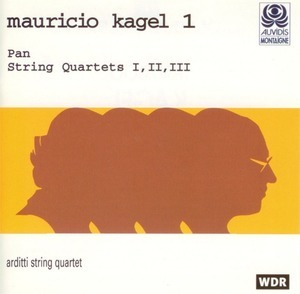 Mauricio Kagel - String Quartets I, II, III, Pan