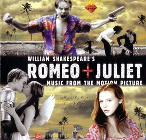 William Shakespeare's Romeo + Juliet: Music From The Motion Picture