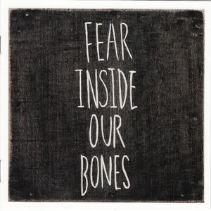 Fear Inside Our Bones