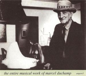 The Entire Musical Works Of Marcel Duchamp
