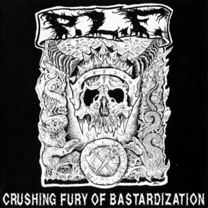 Crushing Fury Of Bastardization