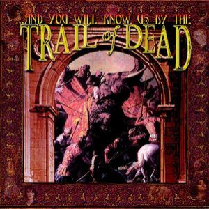 ...And You Will Know Us By The Trail Of Dead (Remastered 2013)