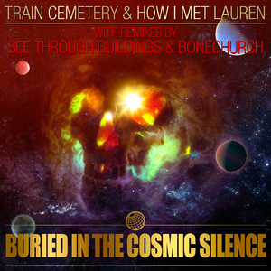 Buried In The Cosmic Silence