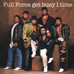 Full Force Get Busy 1 Time!