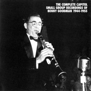 The Complete Capital Small Group Recordings Of Benny Goodman 1944-55 (4CD)