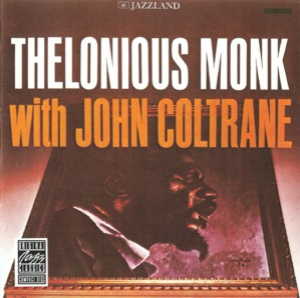 Thelonious Monk With John Coltrane