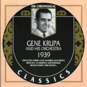 Gene Krupa And His Orchestra 1939 The Chronogical Classics 799