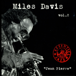 Essentiel Jazz. Miles Davis Vol.2 Jean Pierre