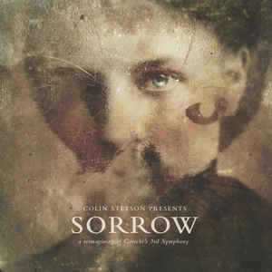 Sorrow: A Reimagining Of Gorecki’s 3rd Symphony