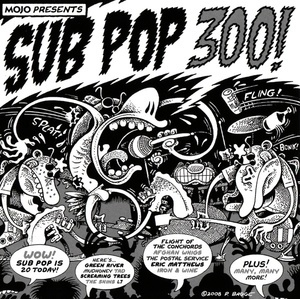 Mojo Presents: Sub Pop 300!