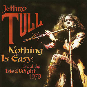 Nothing Is Easy - Live At The Isle Of Wight 1970