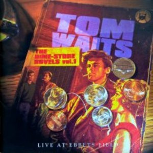 The Dime Store Novels Volume 1 (Live At Ebbetts Field 1974)