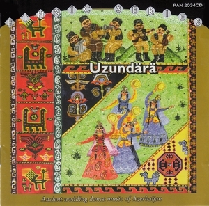 Uzundärä - Ancient Wedding Dance Music Of Azerbaijan