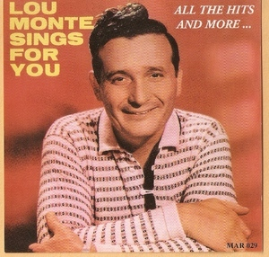 Lou Monte Sings For You  All The Hits And More...