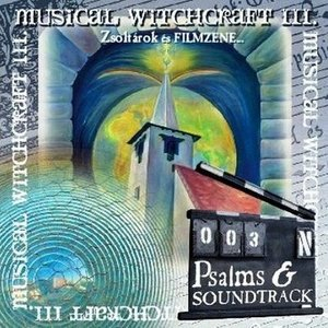 Musical Witchcraft Ill - Psalms & Soundtrack